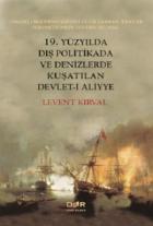 19.Yüzyılda Dış Politikada ve Denizlerde Kuşatılan Devleti Aliyye