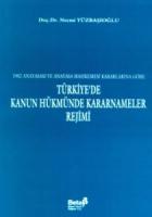 1982 Anayasası ve Anayasa Mahkemesi Kararlarına Göre Türkiye’de Kanun Hükmünde Kararnameler Rejimi