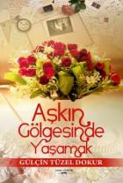 Aşkın Gölgesinde Yaşamak