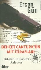 Behçet Cantürk’ün MİT İtirafları