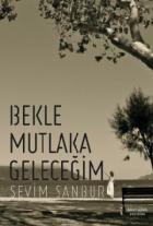 Bekle Mutlaka Geleceğim