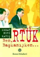 Ben, RTÜK Başkanıyken