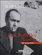 Ben Ruhi Bey Nasılım-Özel Baskı