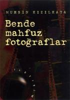 Bende Mahfuz Fotoğraflar