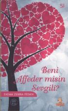 Beni Affeder Misin Sevgili?