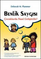 Benlik Saygısı Çocuklarda Nasıl Geliştirilir?