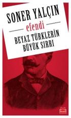 Beyaz Türklerin Büyük Sırrı Efendi 1