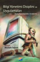 Bilgi Yönetimi Disiplini ve Uygulamaları (Kamu Kurumlarından Örneklerle)