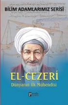 Bilim Adamlarımız Serisi El-Cezeri Dünyanın İlk Mühendisi