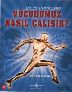 Bilim Canavarı-Vücudumuz Nasıl Çalışır