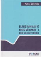 Bilirkişi Raporlar ve Hukuki Mütalaalar-3 Fikri Mülkiyet Hukuku