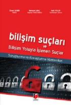 Bilişim Suçları ve Bilişim Yoluyla İşlenen Suçlar