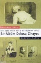 Bir Albüm Dolusu Cinayet: 1886-1902 Paris Polis Kayıtlarına Göre