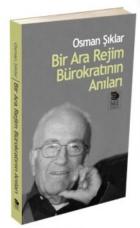 Bir Ara Rejim Bürokratının Anıları