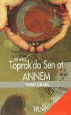 Bir Avuç Toprak Da Sen At Annem (Cep Boy)