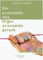 Bir Avucumda Düş Diğer Avucumda Gerçek