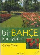 Bir Bahçe Kuruyorum