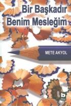 Bir Başkadır Benim Mesleğim