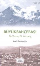 Bir Nefeste Kayseri-03 Büyükbahçebaşı Bir Varmış Bir Yokmuş