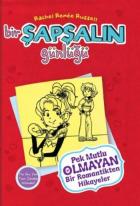 Bir Şapşalın Günlüğü-6 Pek Mutlu Olmayan Bir Romantikten Hikayeler