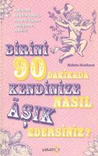 Birini 90 Dakikada Kendinize Nasıl Aşık Edersiniz