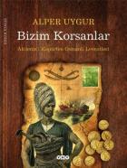 Bizim Korsanlar "Akdeniz'i Köpürten Osmanlı Leventleri"