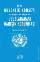 Bm Güvenlik Konseyi ve Uluslararası Barışın Korunması