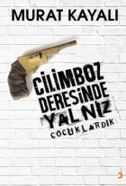 Cilimboz Deresinde Yalnız Çocuklardık