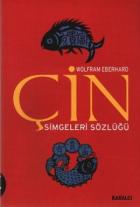 Çin Simgeleri Sözlüğü Çin Hayatı ve Düşüncesinde Gizli Simgeler