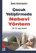 Çocuk Yetiştirmede Nebevi Yöntem (0-10 Yaş Arası)