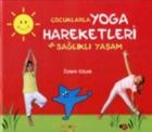 Çocuklarla Yoga Hareketleri ve Sağlıklı Yaşam