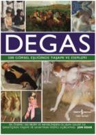 Degas 500 Görsel Eşliğinde Yaşamı ve Eserleri