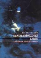 Denizlerimizdeki Tarih : Türkiye'nin Sualtı Hazineleri