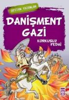 Destan Yazanlar-Danişment Gazi / Korkusuz Fedai