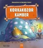 Dinozorların Da Duyguları Vardır-Korkakozor Kamber