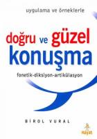 Doğru ve Güzel Konuşma (Uygulama ve Örneklerle) Fonetik-Diksiyon-Artikülasyon