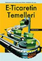 E-Ticaretin Temelleri Elektronik Ticaret Konusunda Bilmek İstediğiniz Her Şey