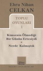 Ebru Nihan Celkan Toplu Oyunları 1 Kimsenin Ölmediği Bir Günün Ertesiydi