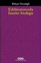 Edebiyatımızda İsimler Sözlüğü 901 Türk Edebiyatçısının Hayatı ve Eseri