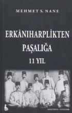 Erkanıharplikten Paşalığa 11 yıl