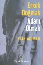 Erkek Doğmak Adam Olmak