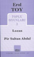Erol Toy Toplu Oyunları-2: Lozan-Pir Sultan Abdal