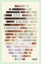 Eve Yalnız Dönen Kadınlar