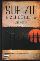 Ezoterik-Gizli Öğretiler Dizisi-1: Sufizm "Gizli Öğretisi"