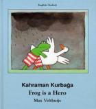 Frog Is A Hero / Kahraman Kurbağa (Ciltli)