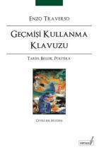 Geçmişi Kullanma Klavuzu-Tarih, Bellek, Politika