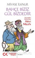 Geçmişten Günümüze Alevi Mizahı Bahçe Biziz Gül Bizdedir