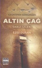 Geçmişten Günümüze Altın Çağ Saklı İzleri