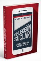 Geleceğin Suçları-Dijital Dünyanın Karanlık Yüzü