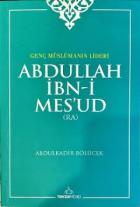 Genç Müslümanın Lideri  Abdullah İbni Mesud